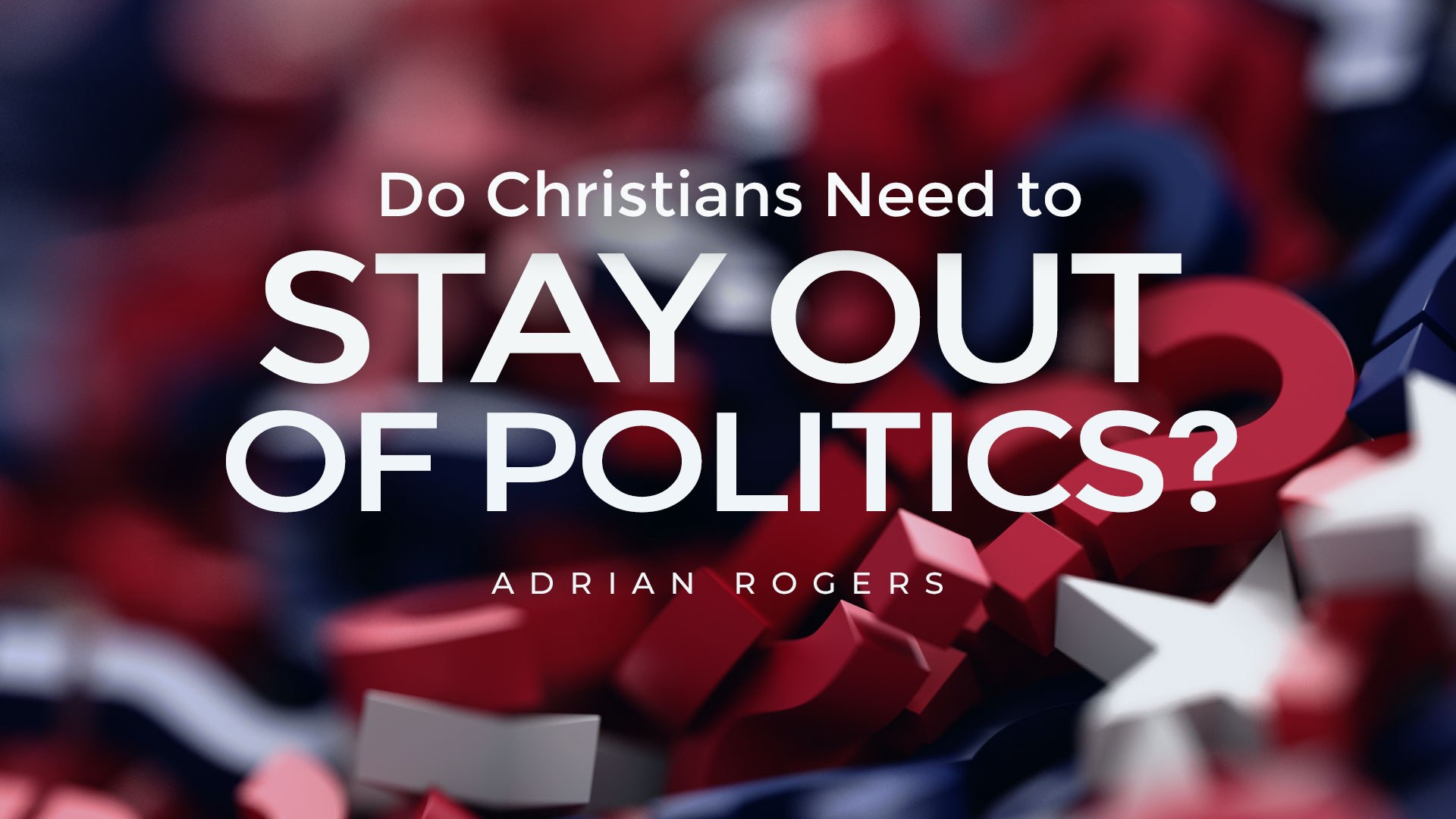 Do Christians Need to Stay Out of Politics?