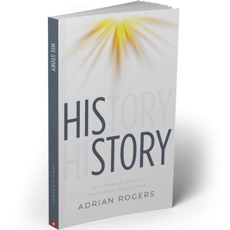 His Story: God’s Purpose and Plan from Genesis to Revelation